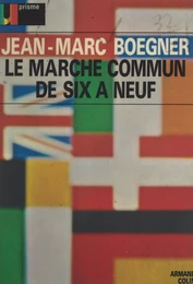 Le marché commun de six à neuf