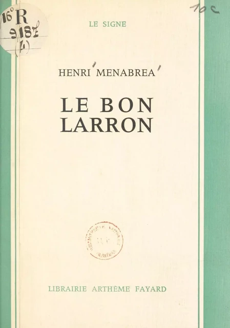 Le bon larron - Henri Ménabréa - (Fayard) réédition numérique FeniXX