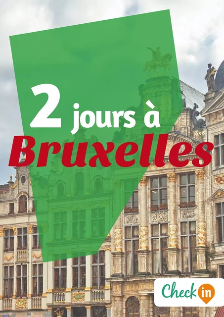 2 jours à Bruxelles - Christophe Piron, Déborah Moine - Check-in guide