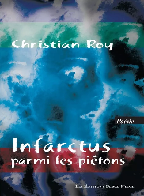 Infarctus parmi les piétons - Christian Roy - Éditions Perce-Neige