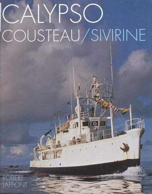 Calypso - Jacques-Yves Cousteau, Alexis Sivirine - (Robert Laffont) réédition numérique FeniXX