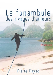 Le funambule des rivages d’ailleurs