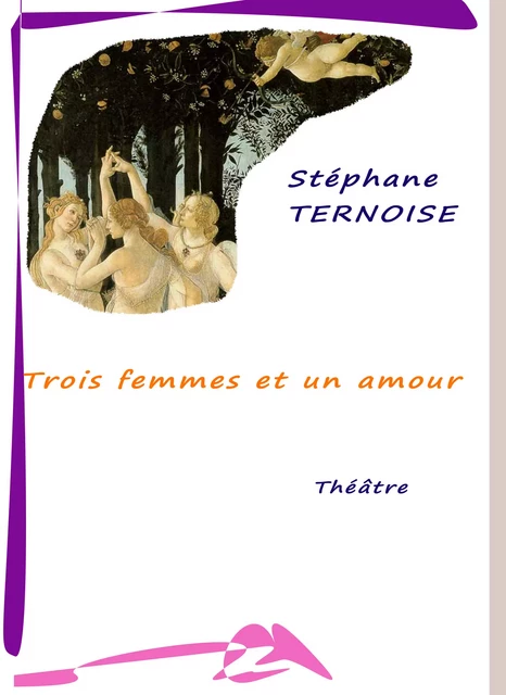 Trois femmes et un amour - Stéphane Ternoise - Jean-Luc PETIT Editions