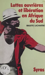 Luttes ouvrières et libération en Afrique du Sud