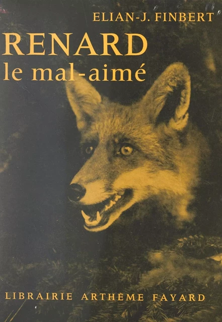 Renard, le mal aimé - Élian-Judas Finbert - (Fayard) réédition numérique FeniXX