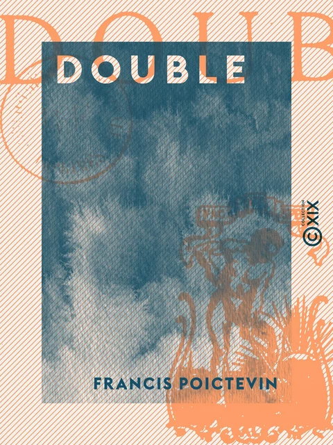 Double - Francis Poictevin - Collection XIX