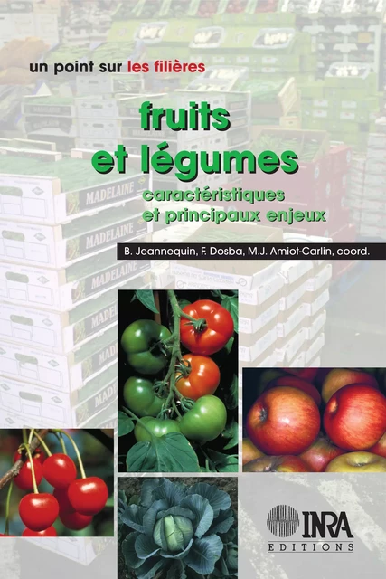 Fruits et légumes - Benoît Jeannequin, Françoise Dosba, Marie Josèphe Amiot-Carlin - Quae