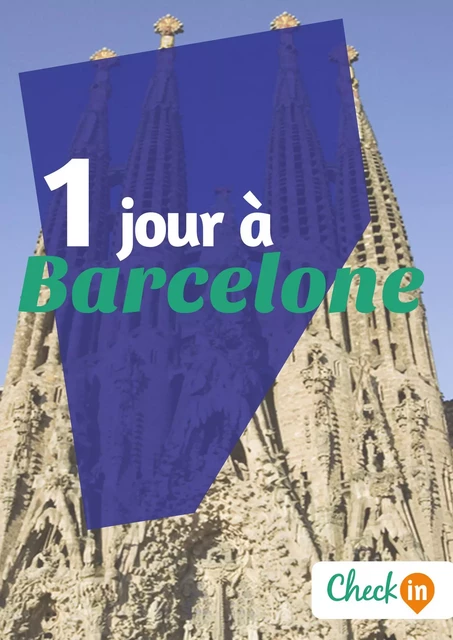 1 jour à Barcelone - Géraldine Rigot, Astrid Ferriere - Check-in guide