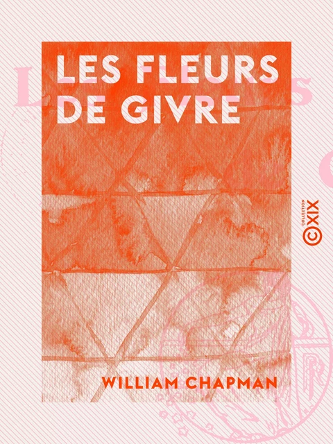 Les Fleurs de givre - William Chapman - Collection XIX