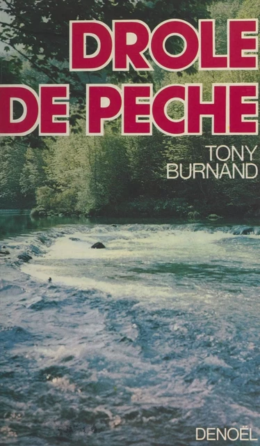 Drôle de pêche - Tony Burnand - (Denoël) réédition numérique FeniXX