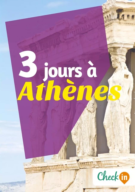 3 jours à Athènes - Nelly Collet - Check-in guide