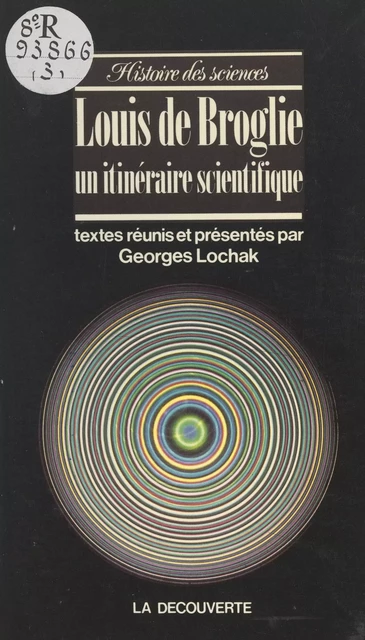 Un itinéraire scientifique - Louis de Broglie - (La Découverte) réédition numérique FeniXX