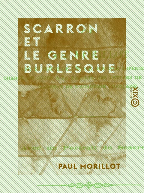 Scarron et le genre burlesque - Paul Morillot - Collection XIX