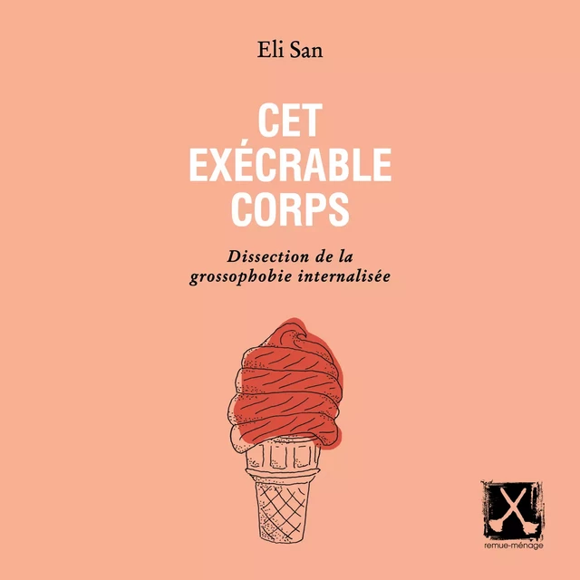 Cet exécrable corps - Eli San - Éditions du remue-ménage