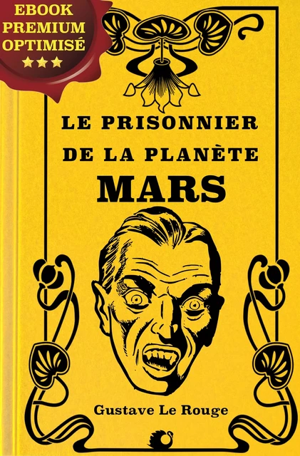 Le prisonnier de la planète Mars - Gustave le Rouge - Alicia Éditions