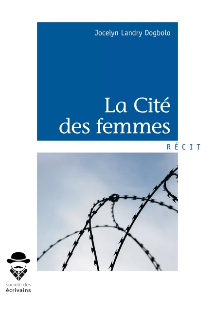 La Cité des femmes - Jocelyn Landry Dogbolo - Société des écrivains