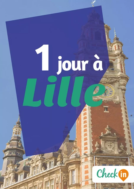 1 jour à Lille - François Héliodore, Gwenaëlle de Spa - Check-in guide