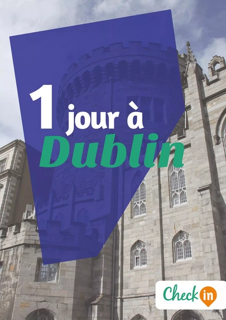 1 jour à Dublin - Manon Liduena - Check-in guide