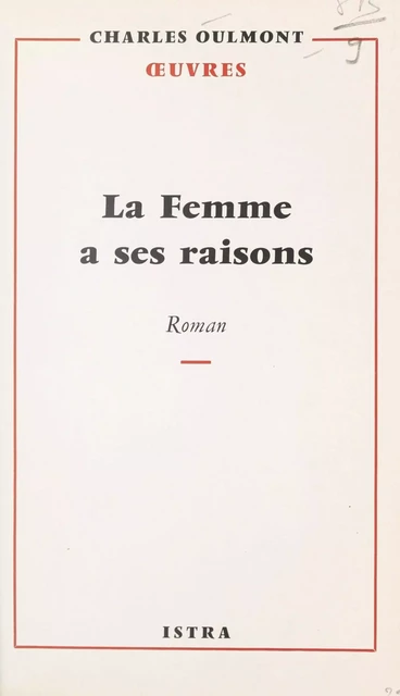 La femme a ses raisons - Charles Oulmont - Istra (réédition numérique FeniXX)