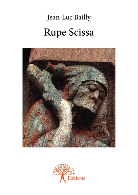 Rupe Scissa - Jean-Luc Bailly - Editions Edilivre