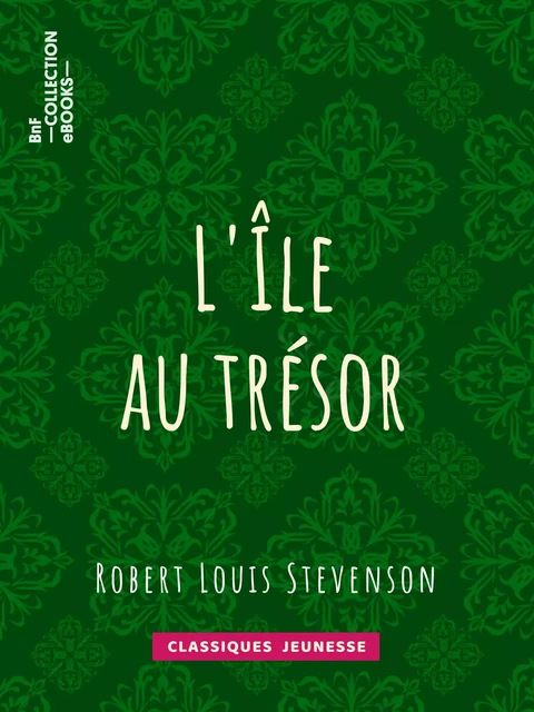 L'Île au trésor - Robert Louis Stevenson, Philippe Daryl - BnF collection ebooks