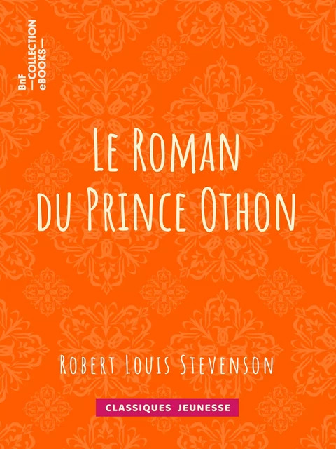 Le Roman du Prince Othon - Robert Louis Stevenson, Egerton Castle - BnF collection ebooks