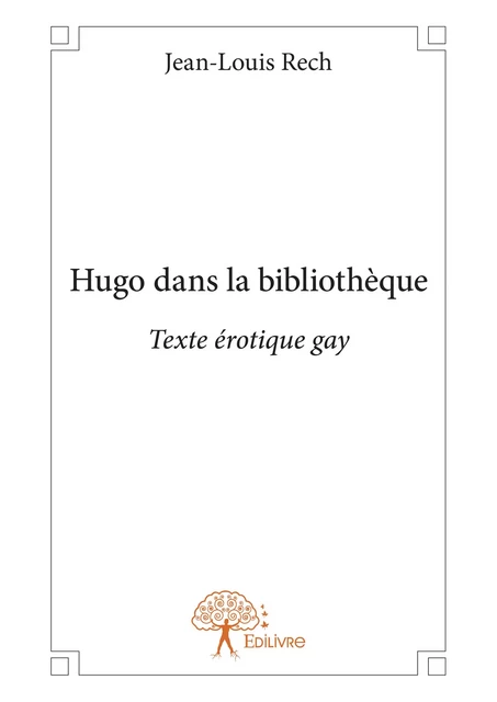 Hugo dans la bibliothèque - Jean-Louis Rech - Editions Edilivre