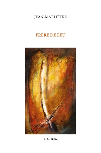 Frère de feu - Jean-Mari Pître - Éditions Perce-Neige