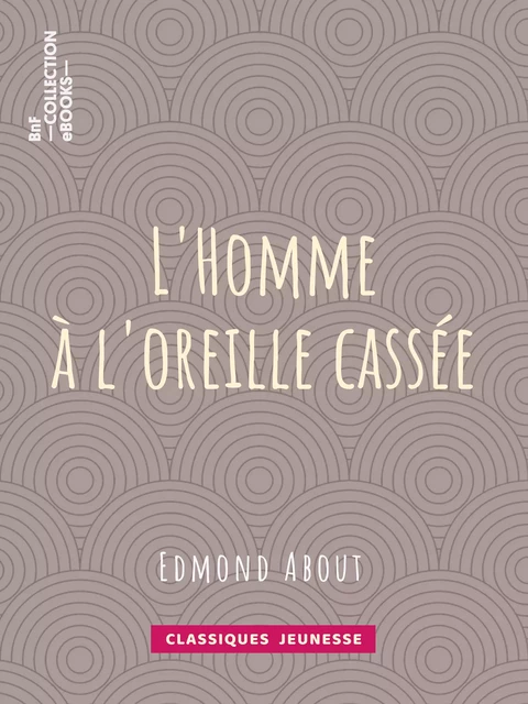 L'Homme à l'oreille cassée - Edmond About - BnF collection ebooks