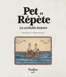 Pet et Répète, la véritable histoire