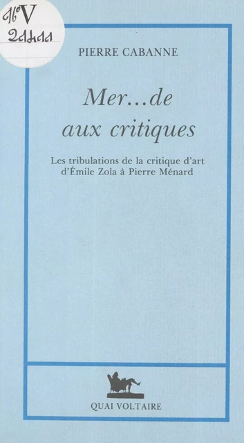 Mer... de aux critiques - Pierre Cabanne - (Quai Voltaire) réédition numérique FeniXX