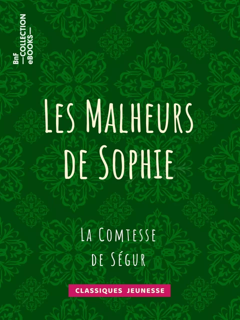 Les Malheurs de Sophie - Comtesse De Ségur - BnF collection ebooks