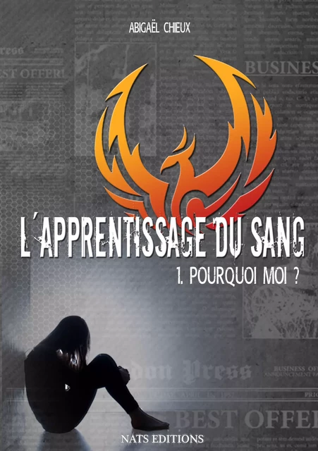 L'apprentissage du sang, T1 : Pourquoi moi ? - Abigael Chieux - Nats Editions