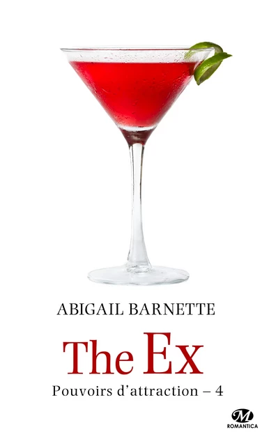 Pouvoirs d'attraction, T4 : The Ex - Abigail Barnette - Milady