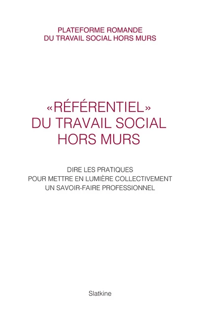 Référentiel du travail social hors murs -  Collectif - Slatkine Editions