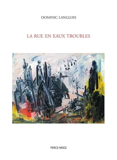 La rue en eaux troubles - Dominic Langlois - Éditions Perce-Neige