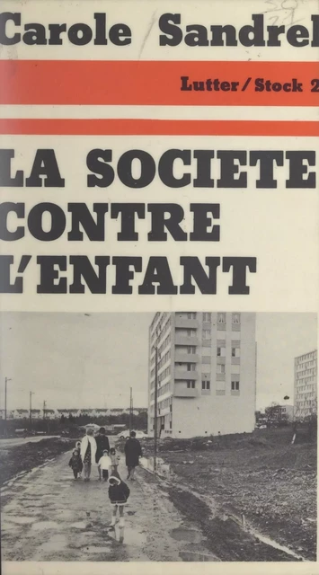 La société contre l'enfant - Carole Sandrel - Stock (réédition numérique FeniXX)