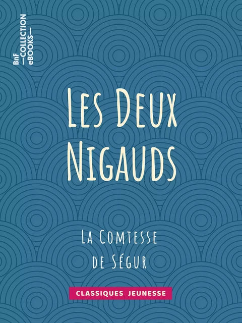 Les Deux Nigauds - Comtesse De Ségur, Eugène Forest - BnF collection ebooks