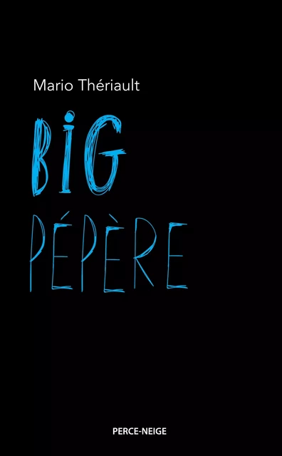 Big Pépère - Mario Thériault - Éditions Perce-Neige