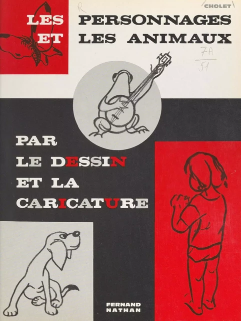 Les personnages et les animaux par le dessin et la caricature - Jack Cholet - (Nathan) réédition numérique FeniXX