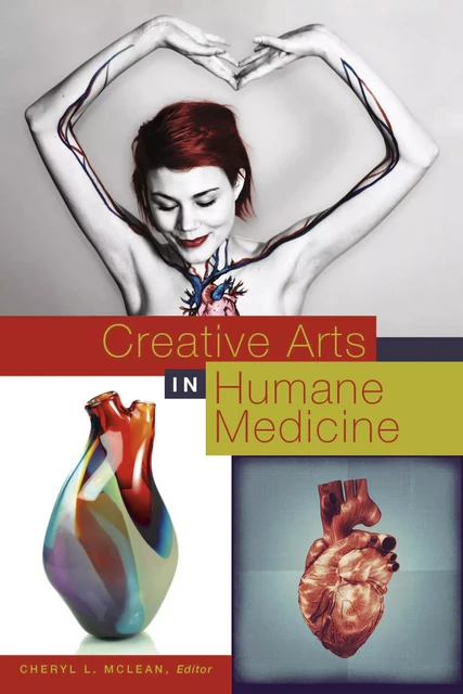 Creative Arts in Humane Medicine - Cheryl L. McLean - Brush Education