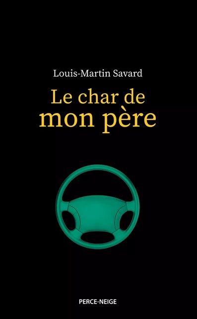 Le char de mon père - Louis-Martin Savard - Éditions Perce-Neige