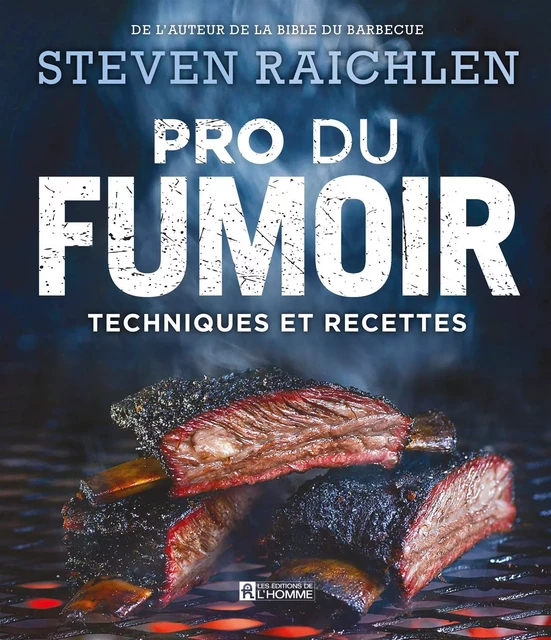 Pro du fumoir - Steven Raichlen - Les Éditions de l'Homme