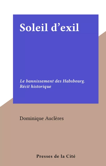 Soleil d'exil - Dominique Auclères - (Presses de la Cité) réédition numérique FeniXX