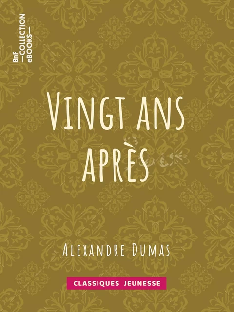 Vingt ans après - Alexandre Dumas - BnF collection ebooks