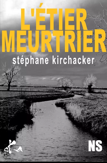 L'étier meurtrier - Stéphane Kirschacker, Stéphane Kirchacker - SKA