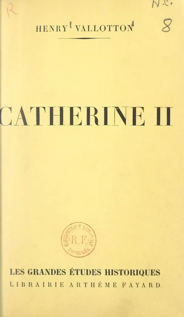 Catherine II - Henry Vallotton - (Fayard) réédition numérique FeniXX