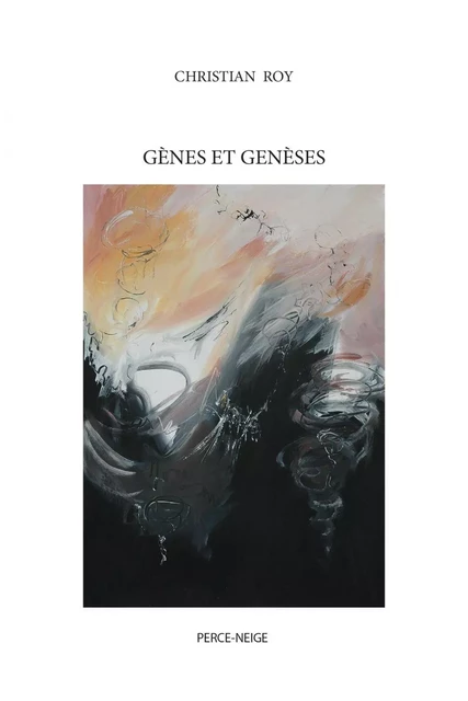 Gènes et genèses - Christian Roy - Éditions Perce-Neige