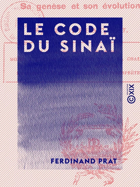 Le Code du Sinaï - Ferdinand Prat - Collection XIX