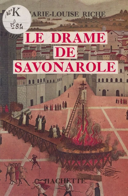 Le drame de Savonarole - Marie-Louise Riche - (Hachette) réédition numérique FeniXX